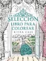 Kiera Cass - La Seleccion. Libro Para Colorear = The Selection Coloring Book