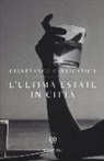 Gianfranco Calligarich - L'ultima estate in città