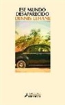 Dennis Lehane - Ese Mundo Desaparecido