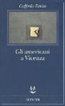 Goffredo Parise, D. Scarpa - Gli americani a Vicenza e altri racconti 1952-1965
