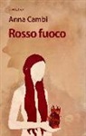 Anna Cambi - Rosso fuoco