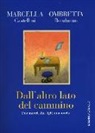 Marcella Castellini, Ombretta Rondanini - Dall'altro lato del cammino. Due madri , due figli, una storia
