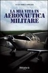 Guido E. Bergomi, Guido Enrico Bergomi - La mia vita in Aeronautica Militare