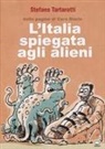 Stefano Tartarotti - L' Italia spiegata agli alieni