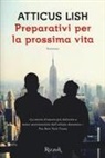 Atticus Lish - Preparativi per la prossima vita