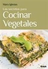 Mara Iglesias - SPA-SECRETOS PARA COCINAR VEGE