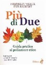Eve Rickert, Franklin Veaux - Più di due. Guida pratica al poliamore etico