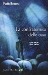 Paolo Roversi - La confraternita delle ossa. La prima indagine di Enrico Radeschi