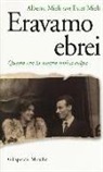 Alberto Mieli, Ester Mieli - Eravamo ebrei. Questa era la nostra unica colpa