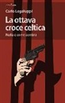 Carlo Legaluppi - La ottava croce celtica. Nulla è come sembra