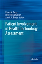 Karen Facey, Karen M. Facey, Ann N V Single, Hell Ploug Hansen, Helle Ploug Hansen, Ann Single... - Patient Involvement in Health Technology Assessment