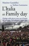 Massimo Gandolfini, Stefano Lorenzetto - L' Italia del Family day. Dialogo sulla deriva etica con il leader del comitato Difendiamo i nostri figli