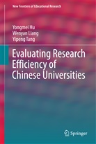 Yongme Hu, Yongmei Hu, Wenya Liang, Wenyan Liang, Yipeng Tang - Evaluating Research Efficiency of Chinese Universities