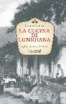 Salvatore Marchese - La cucina di Lunigiana. Le fonti, le storie, le ricette