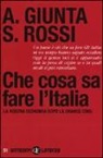 Anna Giunta, Salvatore Rossi - Che cosa sa fare l'Italia. La nostra economia dopo la grande crisi