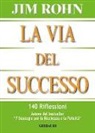 Jim Rohn - La via del successo. 140 riflessioni