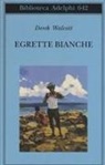 Derek Walcott - Egrette bianche