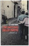 Amedeo La Mattina - L'incantesimo delle civette