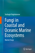 Seshagiri Raghukumar - Fungi in Coastal and Oceanic Marine Ecosystems