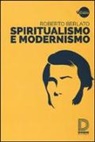 Roberto Berlato - Spiritualismo e modernismo