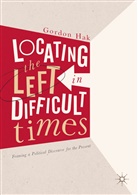 Gordon Hak - Locating the Left in Difficult Times