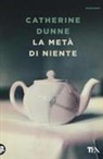 Catherine Dunne - La metà di niente