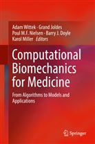 Barry Doyle, Barry J. Doyle, Gran Joldes, Grand Joldes, Grand R. Joldes, Poul M F Nielsen et al... - Computational Biomechanics for Medicine