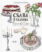 Csaba dalla Zorza - Csaba 5 seasons. Cinque stagioni per celebrare la cucina, il ricevere, la casa