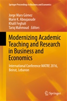 Marie K. Aboujaoude, Khalil Feghali, Khalil Feghali et al, Mari K Aboujaoude, Marie K Aboujaoude, Tariq Mahmoud... - Modernizing Academic Teaching and Research in Business and Economics