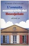 Gabriel Chevallier - L'annata memorabile del Beaujolais