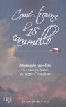 Cinzia Chitra Piloni - Come trovare il 18º cammello. Manuale insolito per «abitanti novelli» del regno d'intuizione