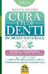 Nadine Artemis, Victor Zeines - Cura i tuoi denti in modo naturale