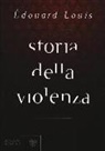 Édouard Louis - Storia della violenza