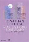 Jonathan Lethem - Alan, un uomo fortunato e altri racconti