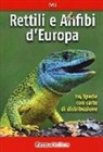 Axel Kwet - Rettili e anfibi d'Europa