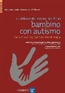 Geraldine Dawson, Sally J. Rogers, Laurie A. Vismara, N. Chericoni, C. Colombi - Un intervento precoce per il tuo bambino con autismo. Come utilizzare l'Early Start Denver Model in famiglia