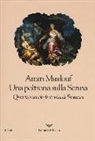 Amin Maalouf - Una poltrona sulla Senna. Quattro secoli di storia di Francia