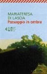 Mariateresa Di Lascia - Passaggio in ombra