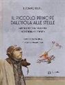Luciano Deriu, P. Serra - Il piccolo principe dall'isola alle stelle. Antoine de Saint-Exupéry in Sardegna e Corsica