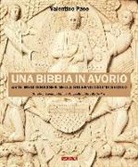 Valentino Pace, M. De Masi, Marcello de Masi, S. La Mantia, Serena La Mantia - Una Bibbia in avorio. Arte mediterranea nella Salerno dell'XI secolo