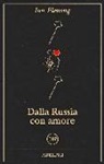 Ian Fleming, M. Codignola - Dalla Russia con amore