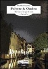 Gianluca Ascione - Polvere & ombra. Treviso si tinge di noir