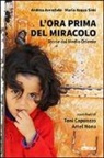 Maria Acqua Simi, Andrea Avveduto - L' ora prima del miracolo. Storie dal Medio Oriente