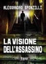 Alessandro Sponzilli - La visione dell'assassino