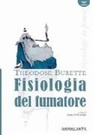 Théodose Burette, M. Bevilacqua, Mara Bevilacqua - Fisiologia del fumatore-Physiologie du fumeur