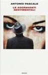 Antonio Pascale - Le aggravanti sentimentali