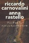 Riccardo Carnovalini, Anna Rastello - Paspartu. A piedi senza meta nell'Italia che si fida