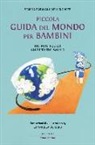 Simona Paravani-Mellinghoff, E. De Caro - Piccola guida del mondo per bambini-The kids' pocket guide to the world