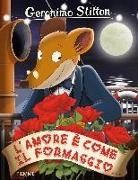 Geronimo Stilton, L. Keys, Larry Keys - L' amore è come il formaggio