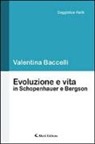 Valentina Baccelli - Evoluzione e vita in Schopenhauer e Bergson